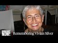 Remembering Vivian Silver, Israeli Canadian Peace Activist Killed in Hamas Attack