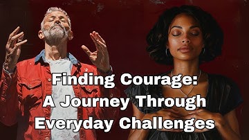 Finding Courage: A Journey Through Everyday Challenges | FolktalesCommunity