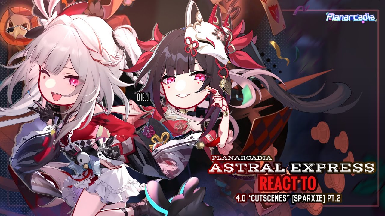 ♦️✨ The Astral Express React to 4.0 “Cutscenes” PT.2 || GL2 || Honkai Star Rail