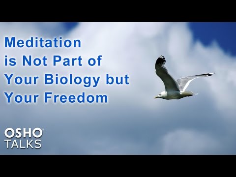 OSHO TALKS: Meditation is Not Part of Your Biology...