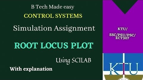 Root locus simulation/ECT307 Simulation assignment/ Control Systems KTU/ Scilab
