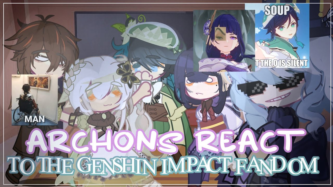 Genshin Impact Archons react to the Genshin Fandom || Gacha Club Reacts ...