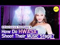 [EXCLUSIVE] How do HWASA shoot their music stage? (ENG)