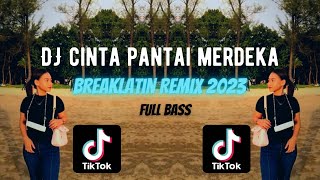 DJ CINTA PANTAI MERDEKA | BREAKLATIN REMIX ( DJ AzmiYaw )