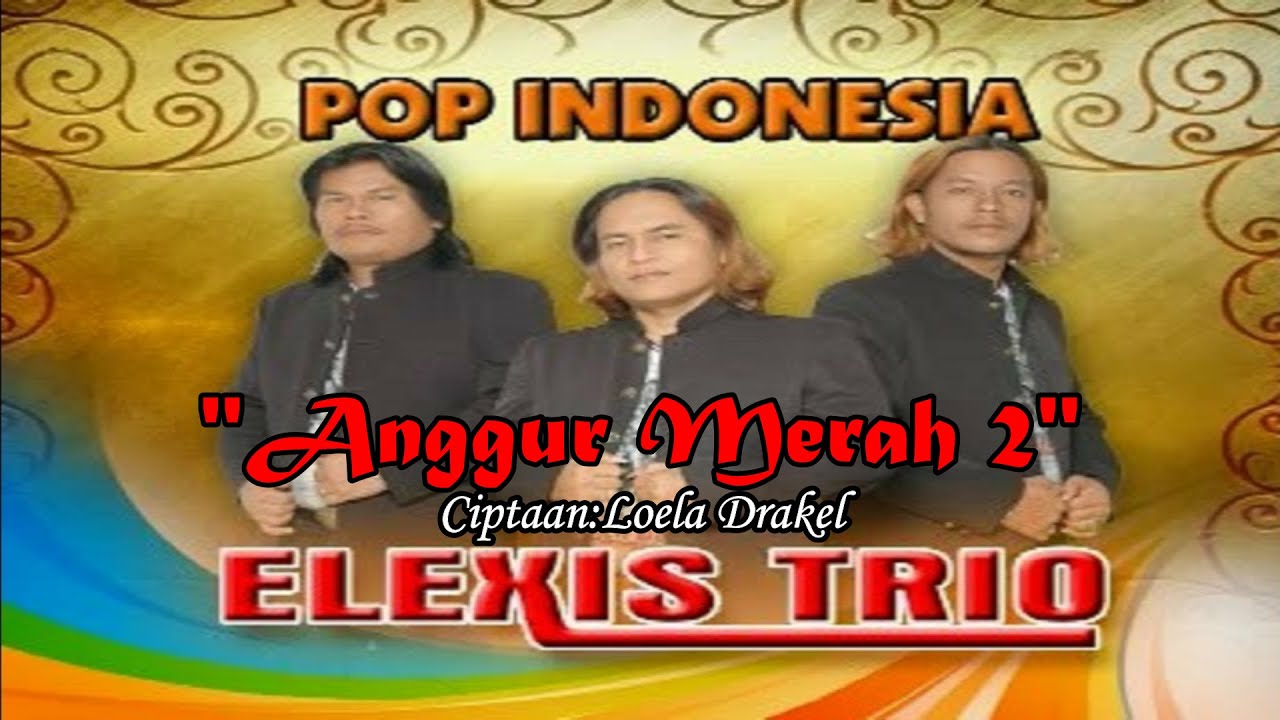 ANGGUR MERAH 2||TRIO ELEXIS||LAGU POP INDONESIA TERBARU