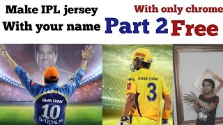 Add your name in IPL jersey Part-2 with chrome only without any app. Ishans vlog screenshot 4