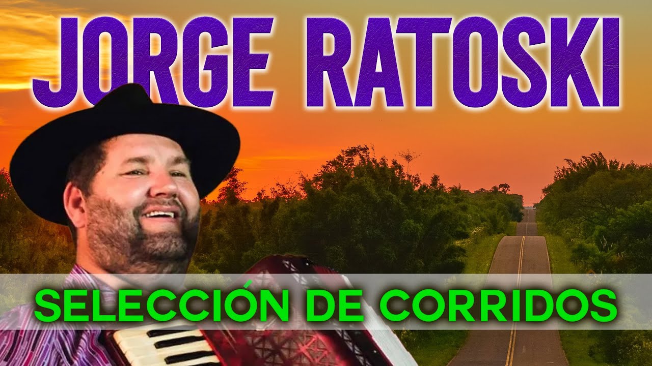 Jorge Ratoski - Selección de Corridos para Bailar