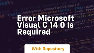 Error microsoft visual c 14 0 is required
