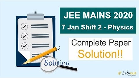 JEE Mains 2020 | 7 January Shift 2 | Physics Complete Paper Solution