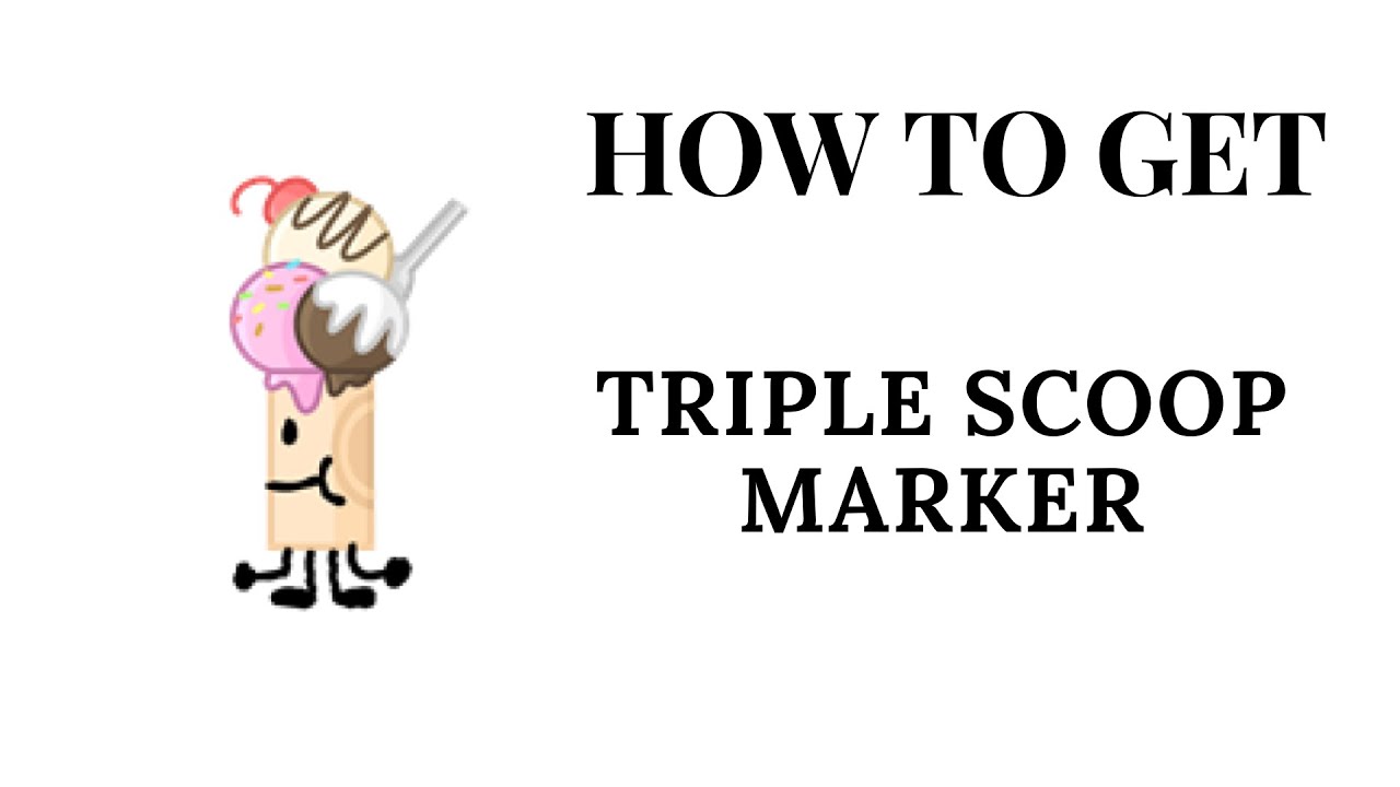How to get Triple Scoop Marker YouTube