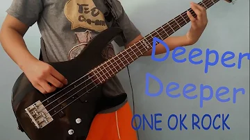 [ONE OK ROCK - Deeper Deeper] bass cover by comu