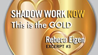 Shadow Work NOW #3 with Rebeca Eigen