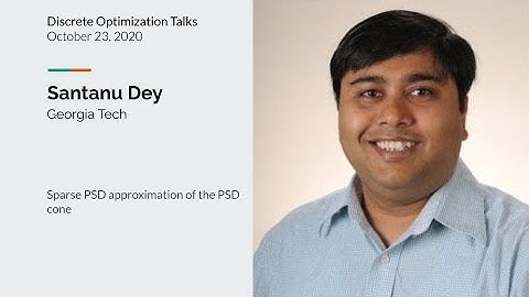 Santanu Dey - Sparse PSD approximation of the PSD cone