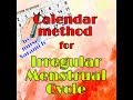 Calendar method for IRREGULAR MENSTRUAL CYCLE