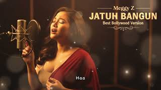 Download Lagu JATUH BANGUN - Meggy Z || Versi India Musik MP3