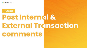 How to post Internal and External Transaction comments on TranZact?