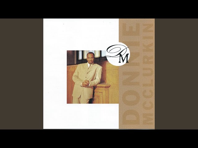 DONNIE McCLURKIN - JESUS, THE MENTION OF YOUR NAME