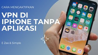 CARA AKTIFKAN VPN di IPHONE TANPA APLIKASI | GAK RIBET