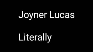 Joyner Lucas (Literally) lyrics chords