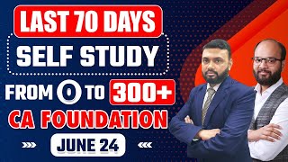 Last 70 Days Self Study Plan CA Foundation June 24 | How to Clear CA Fond | CA Fond June 24 Strategy