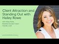 Client attraction and standing out with hailey rowe