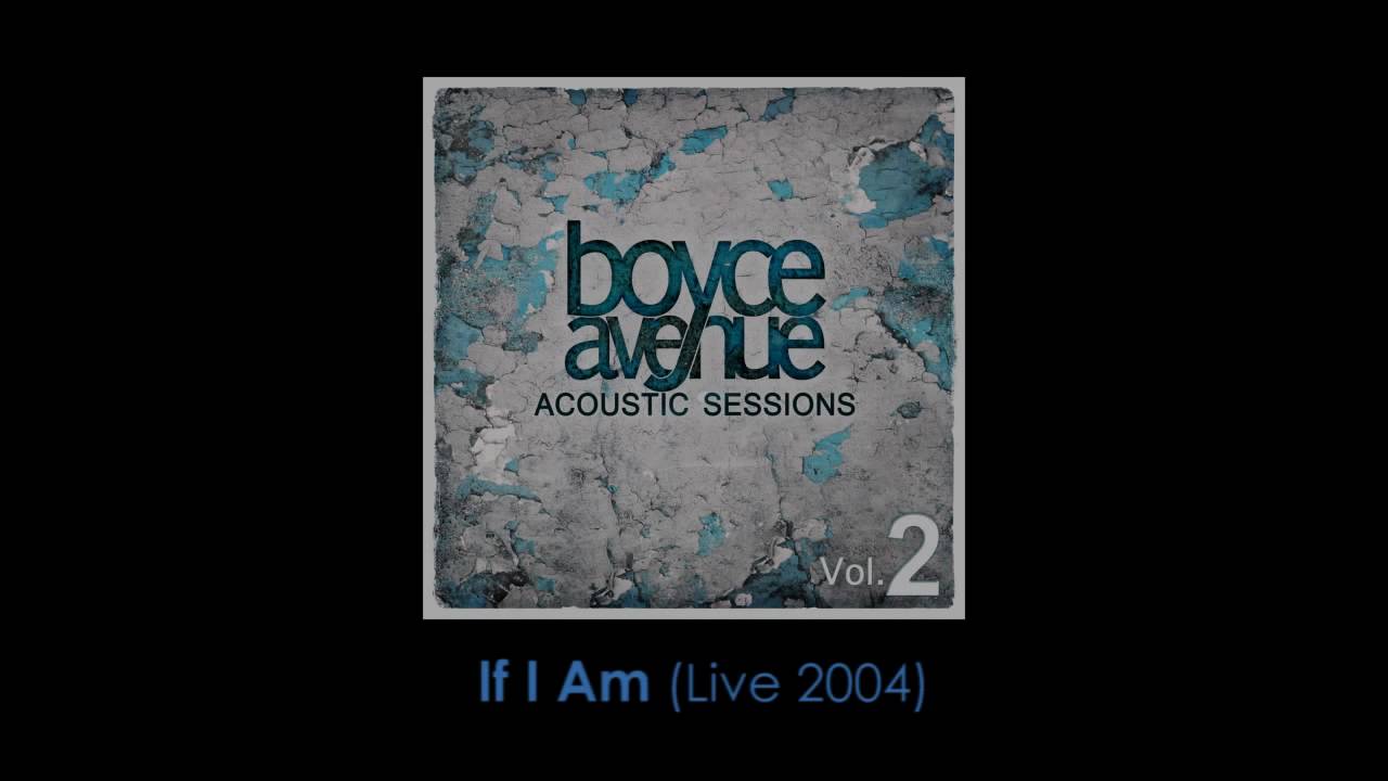 If I Am (Live 2004) – Nine Days (Boyce Avenue acoustic cover) on Spotify & Apple