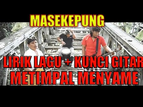 Masekepung Metimpal Menyama Lirik Lagu Kunci Gitar Chord Youtube