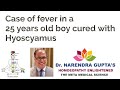 Case of fever in a 25 years old boy cured with hyoscyamus