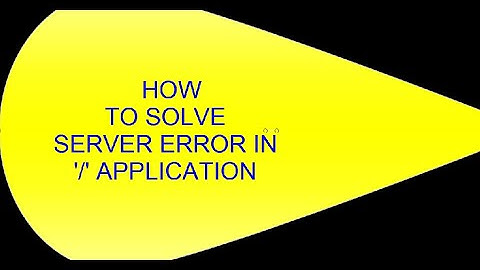 Server error in application là gì năm 2024