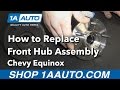 How to Replace Front Hub Assembly 2007-09 Chevy Equinox