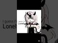 lonely lonely İ'm guess I lonely🥀😔#gacha #gachalife #trend #artwork #animation #edit #song 🥀😏