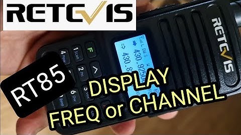 RETEVIS RT85 , SELECT MEMORY /CHANNEL or FREQUENCY DIsplay
