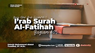 Baca Kitab Arab Gundul : I’rab Surah Al Fatihah #05 -  Ustadz Muhammad Abduh Tuasikal, M.Sc.