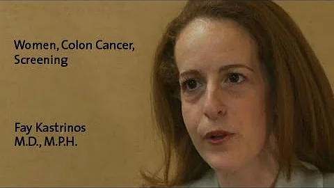 Women, Colon Cancer, Screening - Dr. Fay Kastrinos