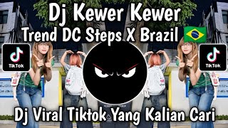 DJ KEWER KEWER TREND DC STEPS X BRAZIL 🇧🇷 FYP TIKTOK SOUND VIRAL NEWEST TIKTOK YOU ARE LOOKING FOR