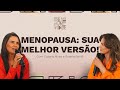 Menopausa: Sua Melhor Versão! | Com Suzana Alves e Suania Gentil | EP #005