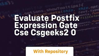 Evaluate postfix expression gate cse csgeeks2 0