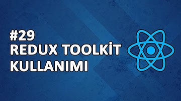29) Redux Toolkit Kullanımı | useSelector | useDispatch | store | slice | REACT Dersleri