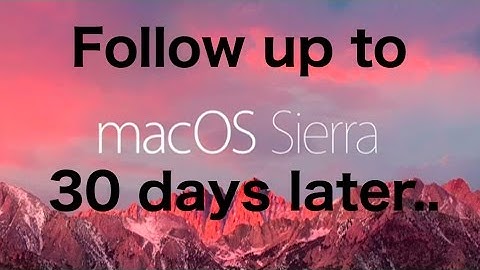 30 day follow up to MacOS Sierra review