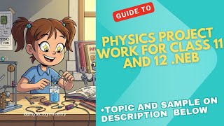 Complete Guide to Physics Project Report : Topics , Formats and Samples for class 11 and 12 . NEB
