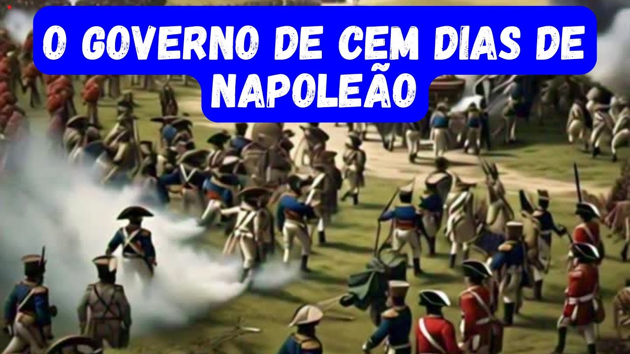 O Governo de Cem Dias de Napoleão - YouTube