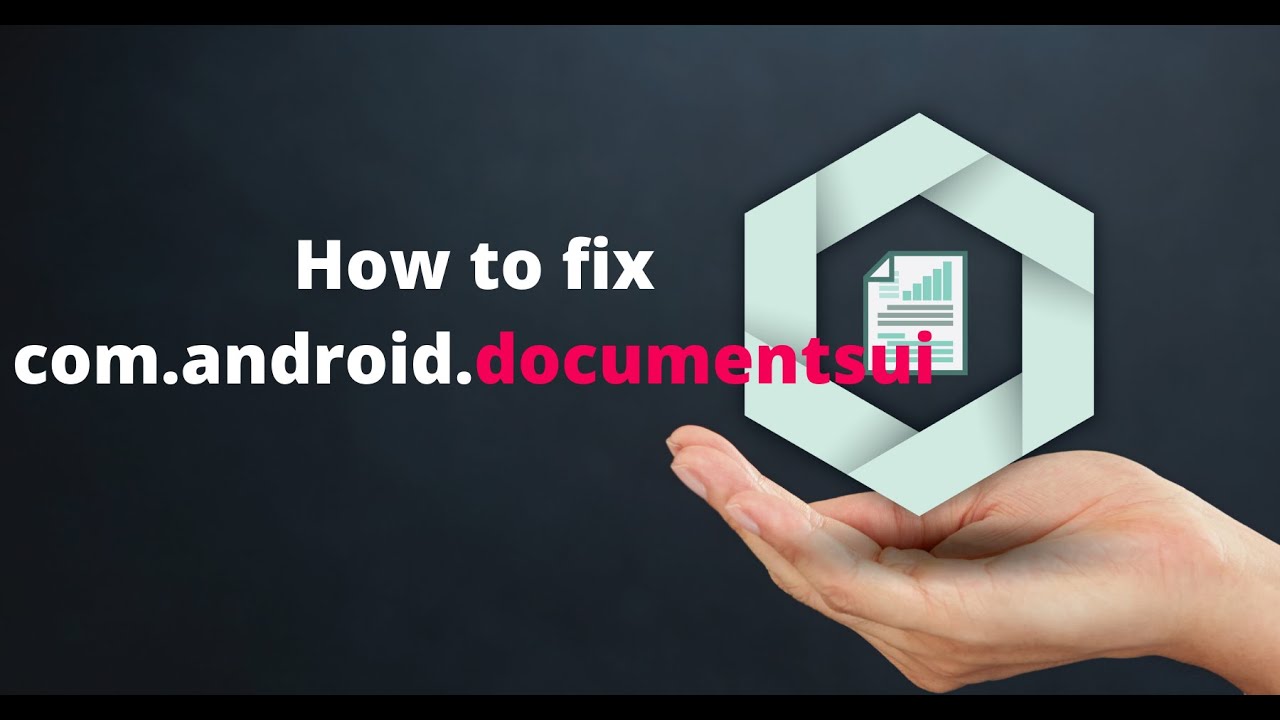 com android documentsui What is documentsui How to Fix com android com android documentsui What is documentsui How to Fix com android