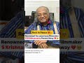 डॉक्यूमेंट्री फिल्ममेकर और पद्म श्री अवॉर्डी एस कृष्णास्वामी का 88 साल की उम्र में निधन