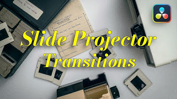 Slide Projector Transitions for DaVinci Resolve | Vintage Emulation