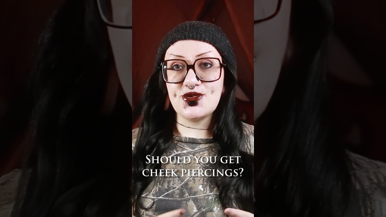 Should you get cheek piercings?  