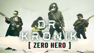dR. KRONIK & Friends - Zero Hero [ Official Music Video ]