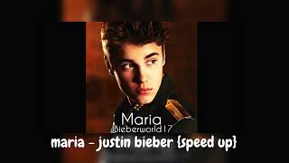 Justin Bieber -  Maria {sped up}