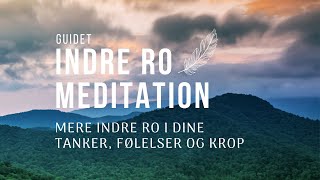 ♡ GUIDET MEDITATION ～ Få mere indre ro i dine tanker, følelser og krop