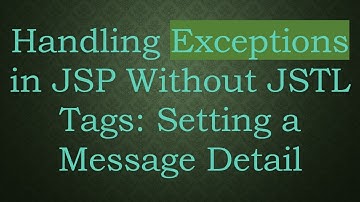Handling Exceptions in JSP Without JSTL Tags: Setting a Message Detail