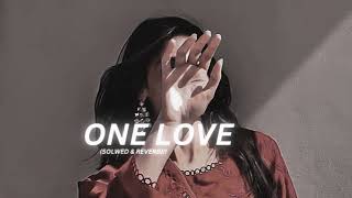 ONE LOVE (SLOWE&REVERB)!!